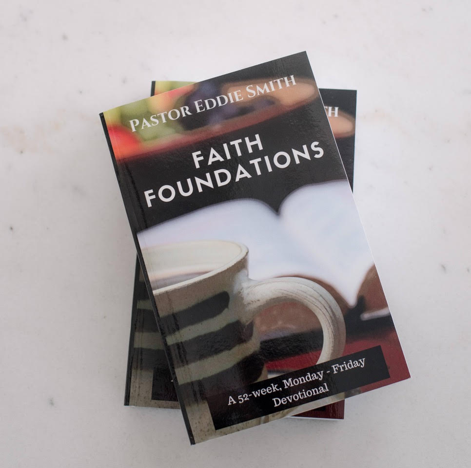 Faith Foundations: A 52-week Monday-Friday Devotional By Eddie Smith